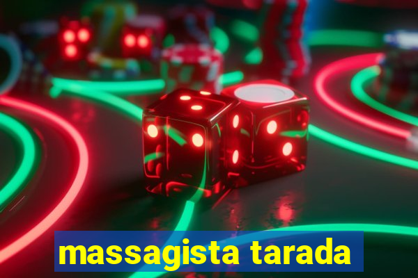 massagista tarada